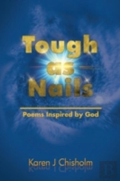 Tough As Nails: Poems Inspired By God