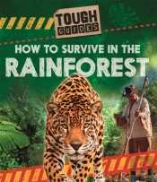 Tough Guides: How To Survive In The Rainforest