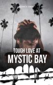 Tough Love At Mystic Bay