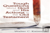 Tough Questions About God And His Actions In The Old Testament