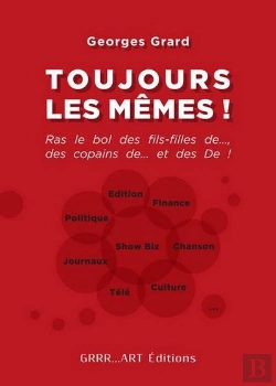 Bertrand.pt - Toujours Les Mêmes ; Ras Le Bol Des Fils De, Des Copains De Et Des De !