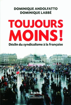 Bertrand.pt - Toujours Moins ! ; Déclin Du Syndicalisme À La Française