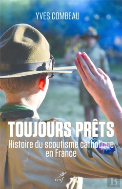 Bertrand.pt - Toujours Prêts ; Histoire Du Scoutisme Catholique En France