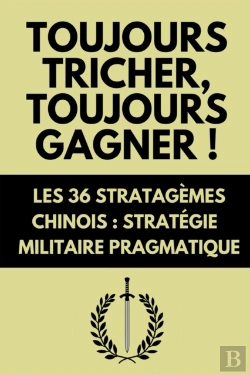 Bertrand.pt - Toujours Tricher, Toujours Gagner ! Les 36 Stratagemes Chinois