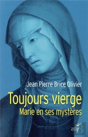 Toujours Vierge. Marie En Ses Mysteres