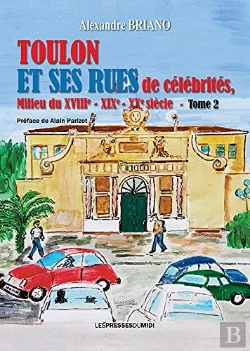 Bertrand.pt - Toulon Et Ses Rues De Celebrites Tome 2 - Milieu Du Xviiie-Xixe-Xxe Siecle