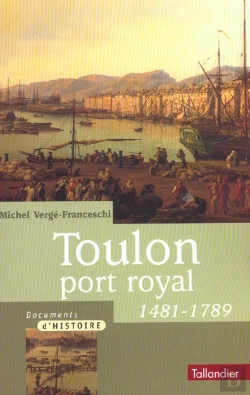 Bertrand.pt - Toulon Port Royal ; 1481-1789