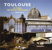 Toulouse Au Temps Des Trente Glorieuses