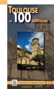 Toulouse En 100 Questions