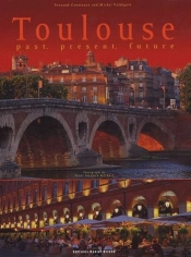 Toulouse Hier, Aujourd'Hui, Demain - Anglais