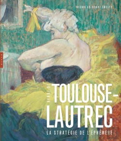 Bertrand.pt - Toulouse-Lautrec ; La Stratégie De L'Éphémère