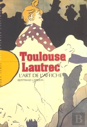 Toulouse-Lautrec : L'Art De L'Affiche