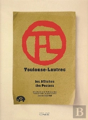 Toulouse-Lautrec ; Les Affiches/The Posters