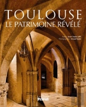 Toulouse, Le Patrimoine Révélé