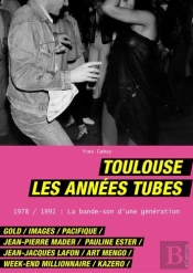 Toulouse, Les Annees Tubes