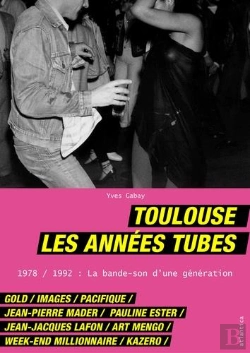 Bertrand.pt - Toulouse, Les Annees Tubes