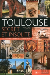 Toulouse Secret Et Insolite