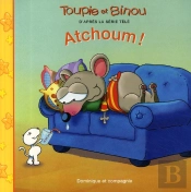 Toupie Et Binou ; Atchoum