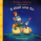 Toupie Et Binou ; Il Était Une Fin