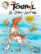 Toupoil Tome 1 : Le Chien-Loutre