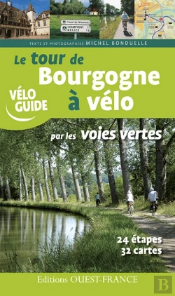 Bertrand.pt - Tour De Bourgogne À Vélo Par Les Voies Vertes