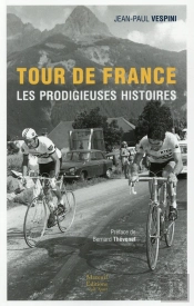 Tour De France ; Les Prodigieuses Histoires