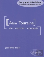 Touraine Alain - Vie, Oeuvres, Concepts