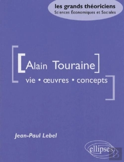 Bertrand.pt - Touraine Alain - Vie, Oeuvres, Concepts