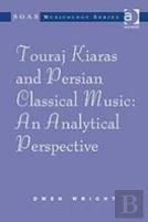 Touraj Kiaras And Persian Classical Music: An Analytical Perspective