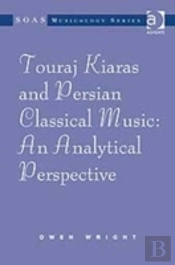 Touraj Kiaras And Persian Classical Music: An Analytical Perspective