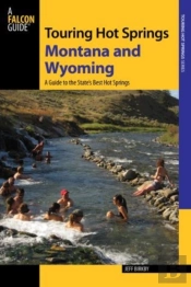 Touring Hot Springs Montana And Wyoming