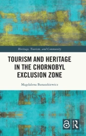 Tourism And Heritage In The Chornobyl Exclusion Zone