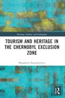 Tourism And Heritage In The Chornobyl Exclusion Zone