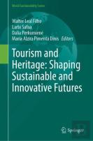 Tourism And Heritage: Shaping Sustainable And Innovative Futures