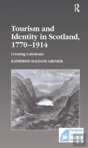 Tourism And Identity In Scotland, 1770-1914