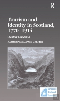 Bertrand.pt - Tourism And Identity In Scotland, 1770-1914