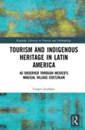 Tourism And Indigenous Heritage In Latin America