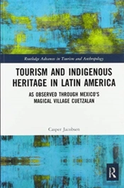 Tourism And Indigenous Heritage In Latin America