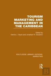 Tourism Marketing And Management In The Caribbean (Rle Marketing)