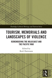 Tourism, Memorials And Landscapes Of Violence