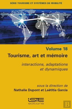 Bertrand.pt - Tourisme, Art Et Mémoire : Interactions, Adaptations Et Dynamiques