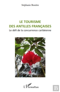 Bertrand.pt - Tourisme Des Antilles Francaises . Le Défi De La Concurrence Caribéenne