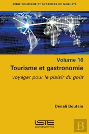 Tourisme Et Gastronomie : Voyager Pour Le Plaisir Du Gout