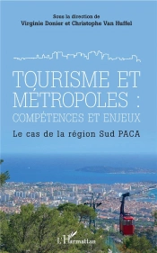 Tourisme Et Métropoles : Compétences Et Enjeux ; Le Cas De La Region Sud Paca