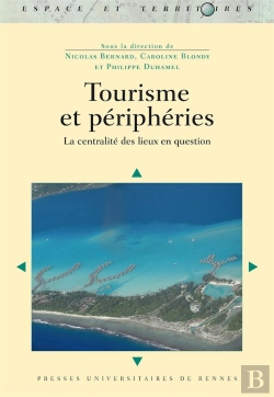 Bertrand.pt - Tourisme Et Périphéries ; La Centralité Des Lieux En Question