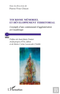 Bertrand.pt - Tourisme Mémoriel Et Développement Territorial ; L'Exemple De La Communauté D'Agglomeration En Guadeloupe