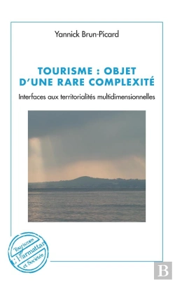 Bertrand.pt - Tourisme : Objet D'Une Rare Complexité ; Interfaces Aux Territorialités Multidimensionnelles