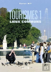 Tourismes Tome 1 ; Lieux Communs (Édition 2008)