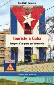 Touriste A Cuba - Images D Un Pays Qui Chancelle