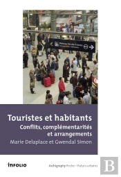 Touristes Et Habitants ; Conflits, Complémentarités Et Arrangements